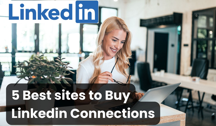 3 Best sites to Buy Linkedin Connections (Real & Cheap) - Vimarsana News