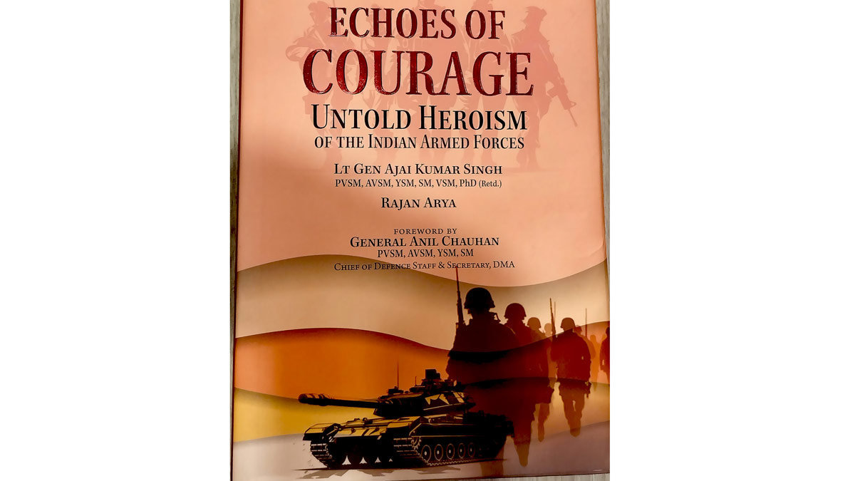 ‘Echoes Of Courage: Untold Heroism Of The Indian Armed Forces’ review: Reclaiming the soul of Indian valour