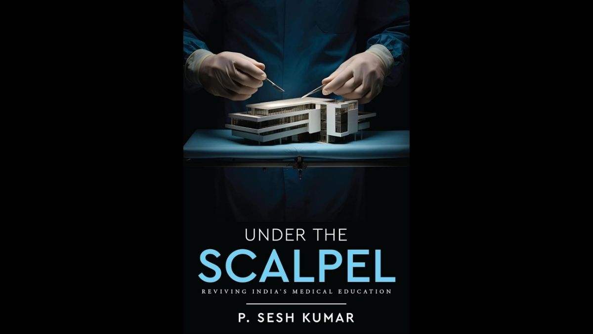 ‘Under the Scalpel’ book review: A critical view of the current state of India’s medical education
